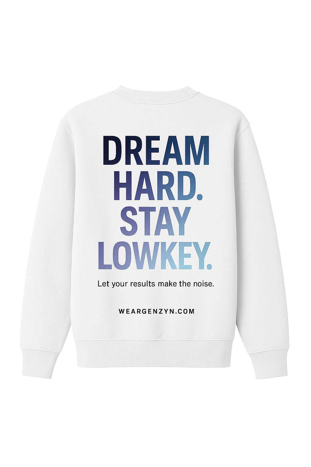 Dream Hard. Stay Lowkey. Sweatshirt – Minimal Streetwear by WEARGENZYN