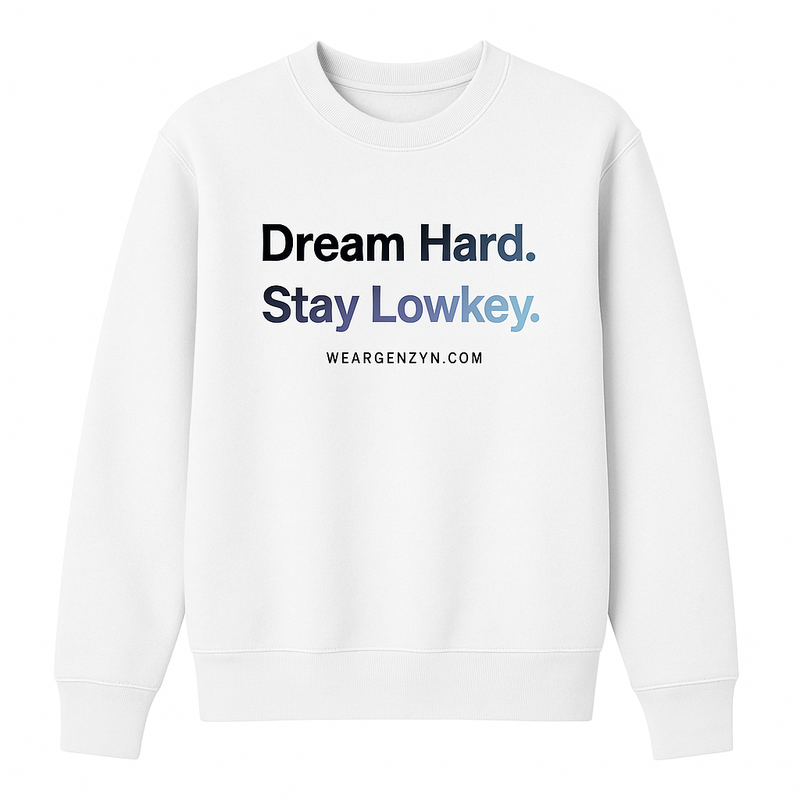 Dream Hard. Stay Lowkey. Sweatshirt – Minimal Streetwear by WEARGENZYN