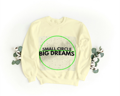 Small Circle Big Dreams Sweatshirt