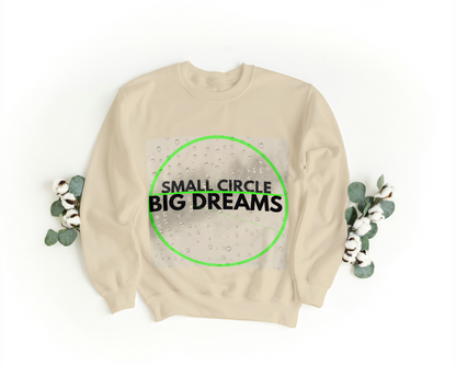 Small Circle Big Dreams Sweatshirt