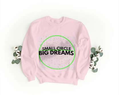 Small Circle Big Dreams Sweatshirt